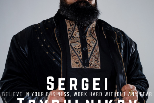 Sergei Tcyrulnikov Exclusive Interview – ‘Believe In Your Business, Work Hard Without Any Fear’