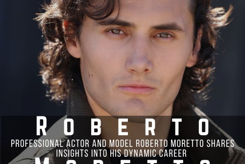 An Exclusive Interview with Actor Roberto Moretto: A Professional in Film and Fashion