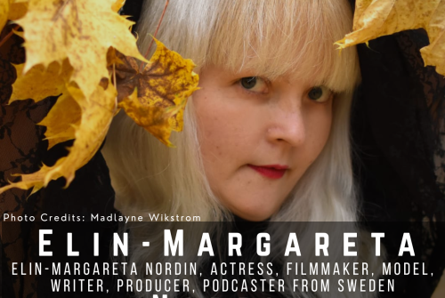 Elin-Margareta Nordin, Actress, Filmmaker, Model, Writer, Producer, Podcaster From Sweden