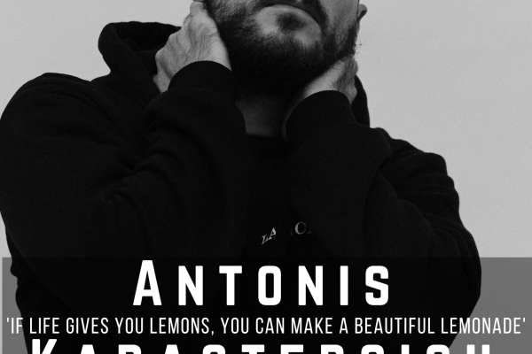 Antonis Karastergiou Exclusive Interview – ‘If Life Gives You Lemons, You Can Make A Beautiful Lemonade’