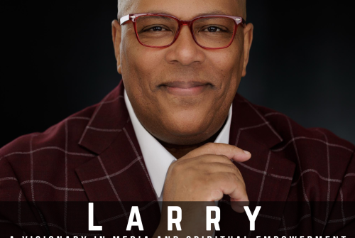 Larry Gaiters Exclusive: A Visionary in Media and Spiritual Empowerment