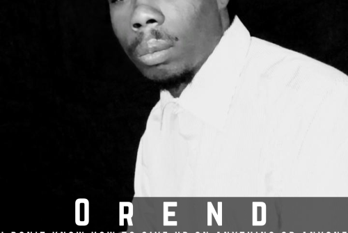 Orend Johnson Exclusive Interview – I Don’t Know How To Give Up On Anything Or Anyone