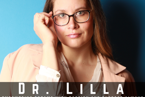 Dr. Lilla Bessenyei Exclusive Interview – Empowering Dreams With Passion And Purpose Always