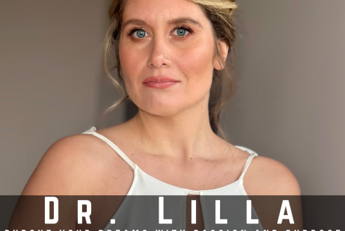Dr. Lilla Bessenyei Exclusive Interview – Pursue Your Dreams With Passion And Purpose