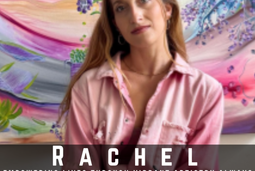 Rachel Berkowitz Exclusive Interview – Empowering Lives Through Vibrant Artistry Always