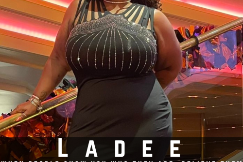 Ladee Finesse Exclusive Interview – When People Show You Who They Are, Believe Them