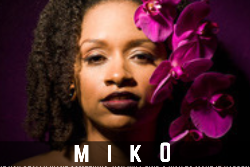 Miko Tolliver Exclusive Interview – If You Really Want Something, You Will Find A Way To Make It Happen