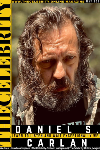 Daniel S. Carlan Exclusive Interview – Learn To Listen And Wait Exceptionally Well