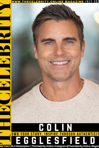 Colin Egglesfield Exclusive Interview – Own Your Story, Inspire Through Authenticity