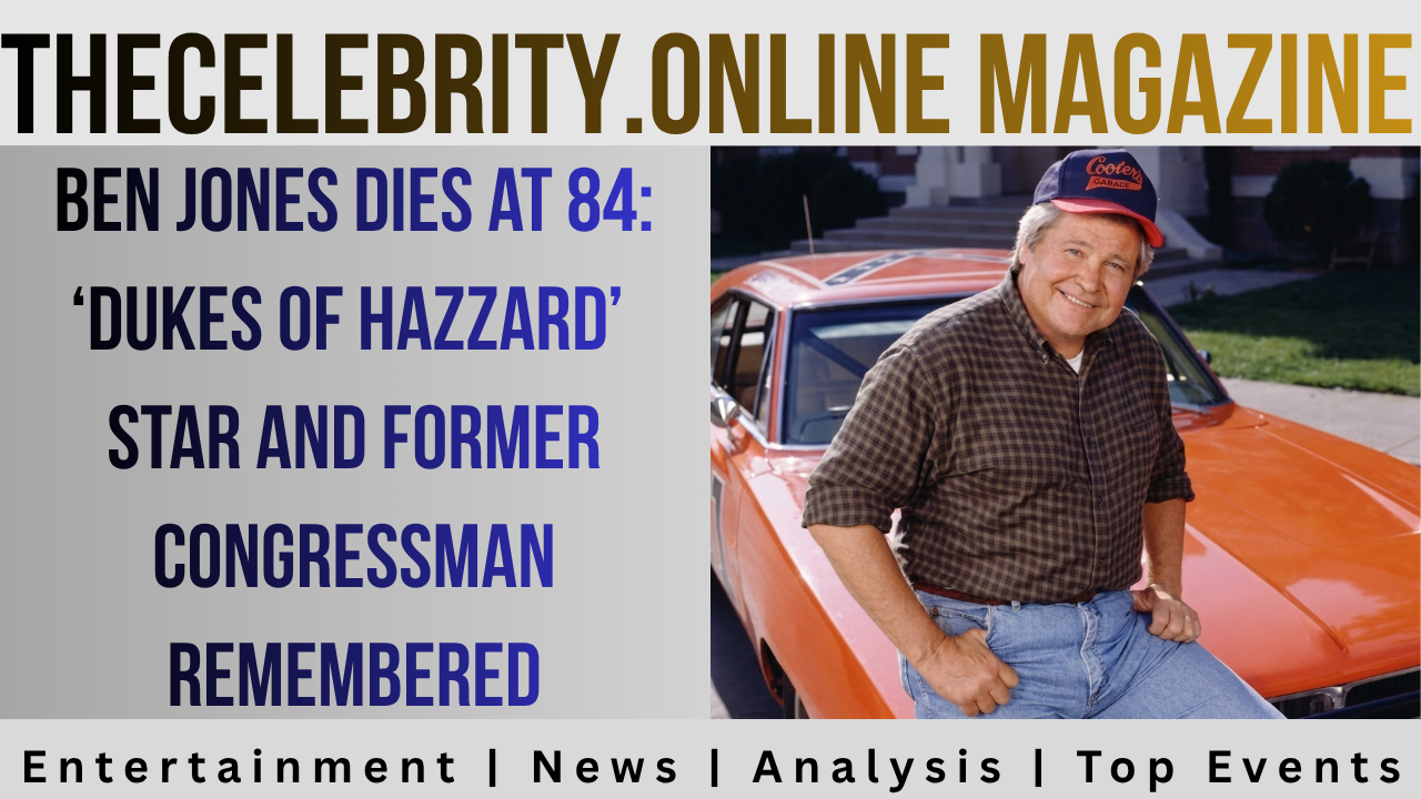Ben Jones Dies at 84: ‘Dukes of Hazzard’ Star and Former Congressman Remembered