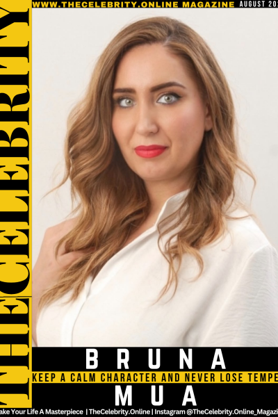 Bruna Mua Exclusive Interview – I Have A Very Calm Character That Rarely Loses Its Temper