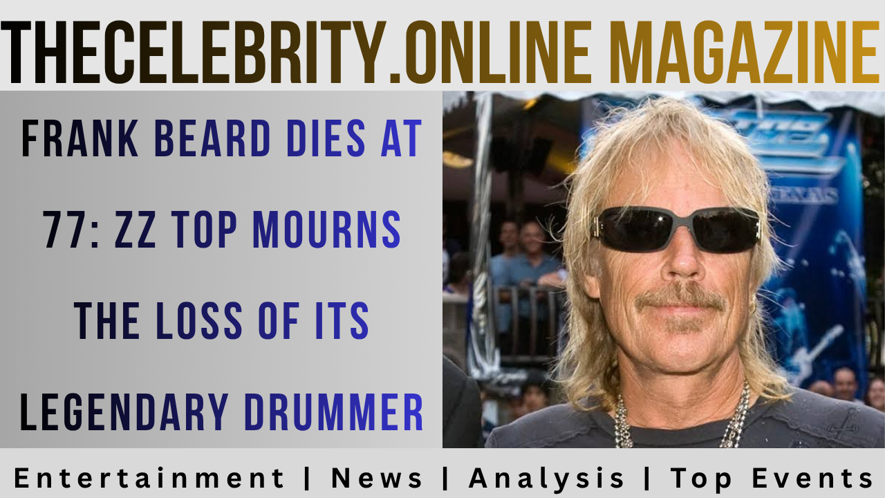 Frank Beard Dies at 77: ZZ Top Mourns the Loss of Its Legendary Drummer