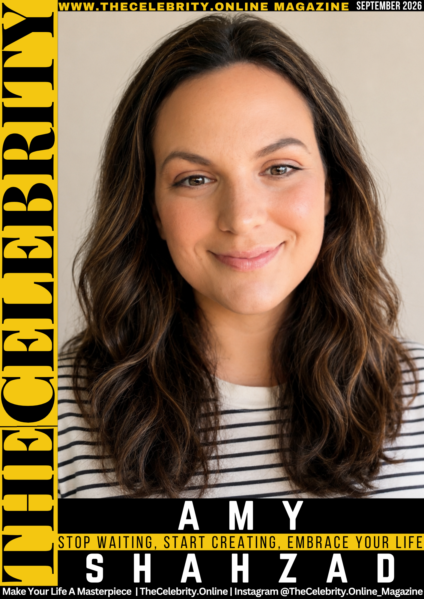 Amy Shahzad Exclusive Interview – Stop Waiting, Start Creating, Embrace Your Life