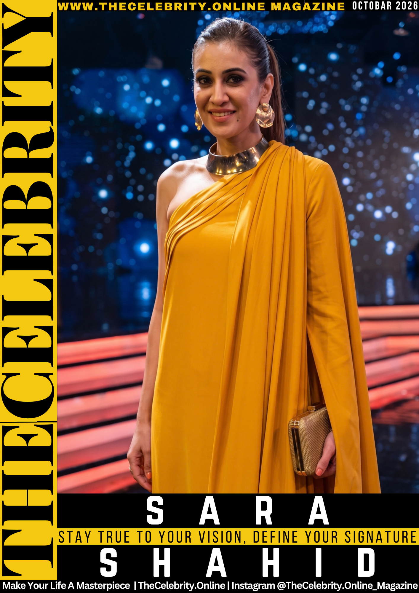 Sara Shahid Exclusive Interview – Stay True To Your Vision, Define Your Signature