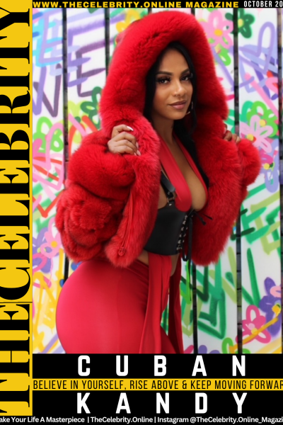 Cuban Kandy Exclusive Interview – Believe In Yourself, Rise Above And Keep Moving Forward