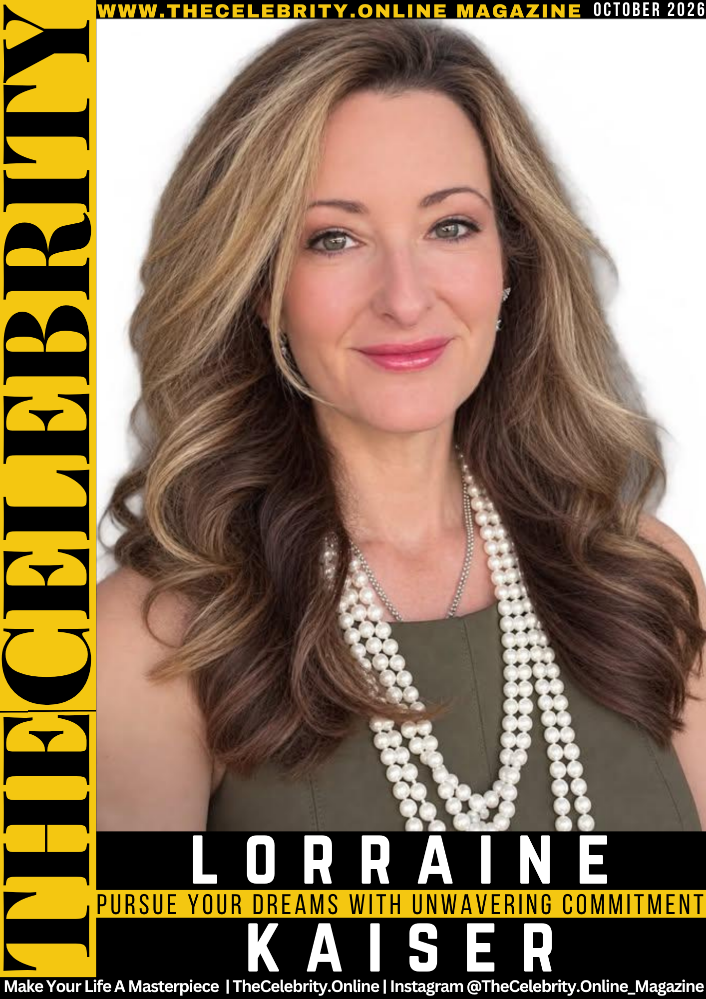 Lorraine Kaiser Exclusive Interview – Pursue Your Dreams With Unwavering Commitment